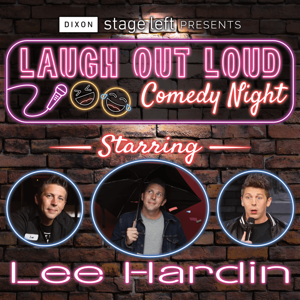Laugh Out Loud Comedy Night – Dixon Stage Left Laugh Out Loud Comedy Night – Dixon Stage Left